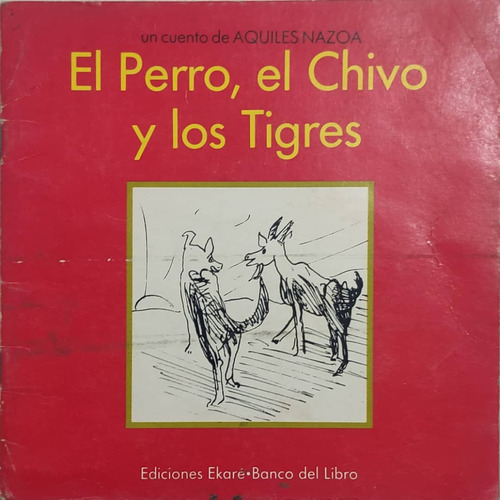 El Perro, El Chivo Y Los Tigres (aquiles Nazoa)