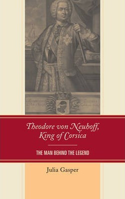 Libro Theodore Von Neuhoff, King Of Corsica - Julia Gasper