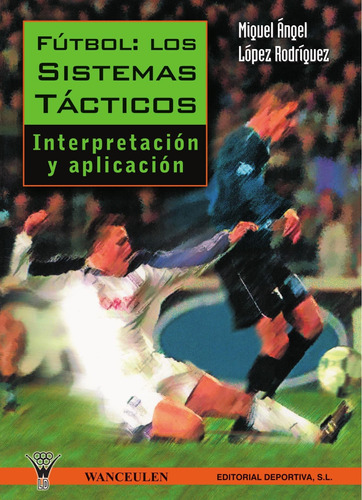 Libro: Fútbol: Los Sistemas Tácticos (spanish Edition)
