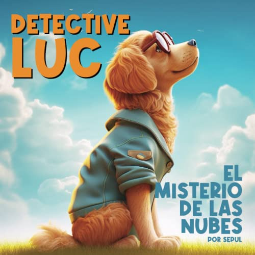 Detective Luc: El Misterio De Las Nubes: Un Encantador Libro