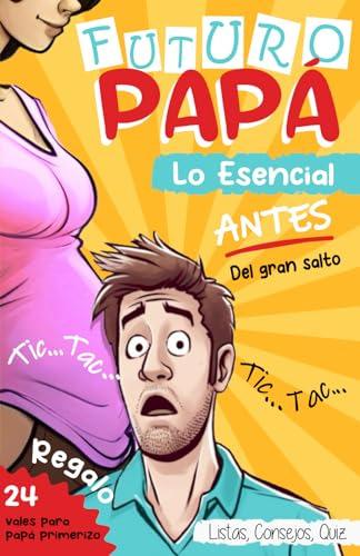 Futuro Papá: Lo Esencial Antes Del Gran Salto