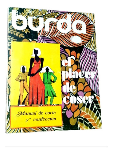 Burda El Placer De Coser Manual Corte Confección 132 Pag. (Usado)