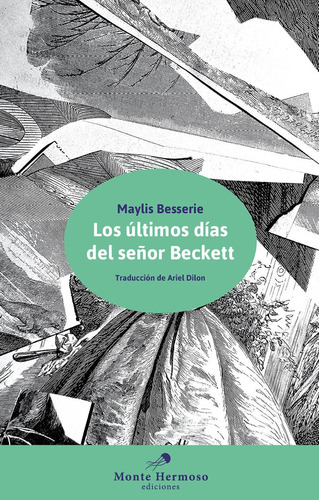 Los Ultimos Dias Del Señor Beckett - Maylis  - Monte Hermoso