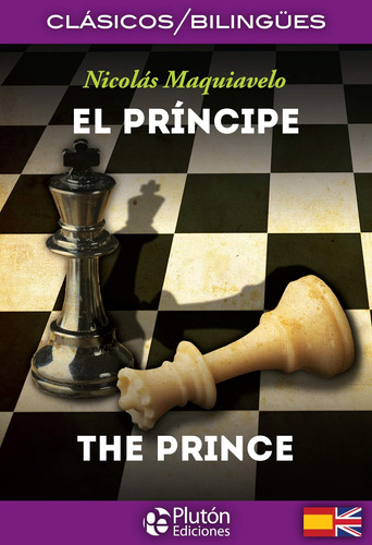 El Príncipe/ The Prince (colección Clásicos Bilingües) /  Ni