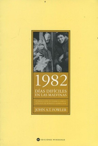1982 Días Difíciles En Las Malvinas - John A. T. Fowler