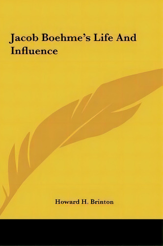 Jacob Boehme's Life And Influence, De Howard H Brinton. Editorial Kessinger Publishing, Tapa Dura En Inglés