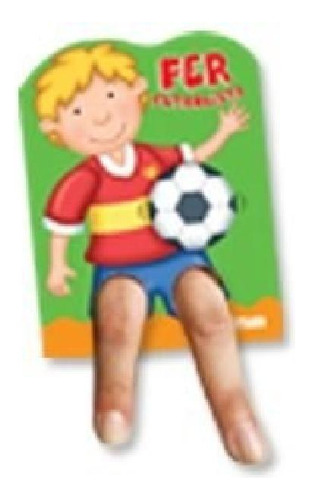 Libro - Fer Futbolista (coleccion De Dos Dedos) (cartone) -