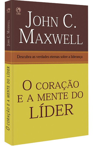 O coração e a mente do líder, de Maxwell, John C.. Editora Casa Publicadora das Assembleias de Deus, capa mole em português, 2010