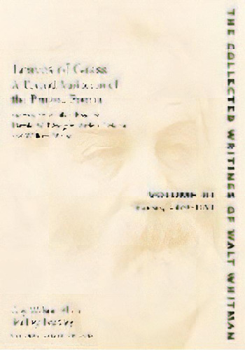 Leaves Of Grass, A Textual Variorum Of The Printed Poems: Volume Iii: Poems : 1870-1891, De Walt Whitman. Editorial New York University Press, Tapa Blanda En Inglés