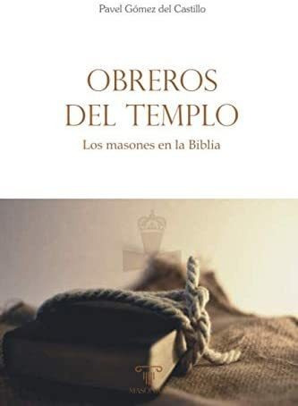 Libro Obreros Del Templo Los Masones En La Biblia (spanish