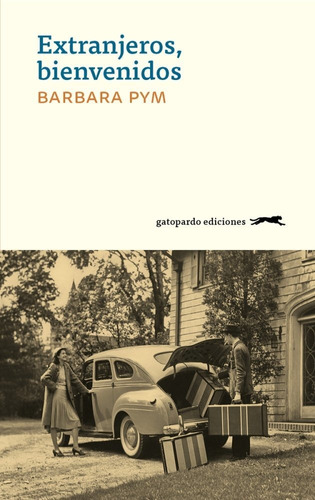 Extranjeros, Bienvenidos, De Pym, Barbara. Editorial Gatopardo Ediciones, Tapa Blanda En Español