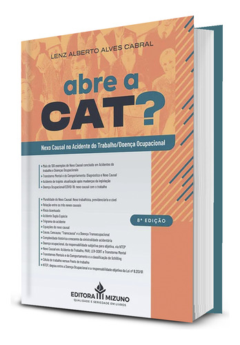 Abre A Cat? Nexo Causal No Acidente Do Trabalho/doença Ocupacional - 8a Edição 2025 - Lenz Alberto Alves Cabral