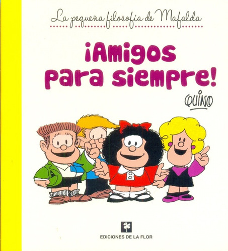 ¡amigos Para Siempre!  (la Pequeña Filosofía De Mafalda) - Q