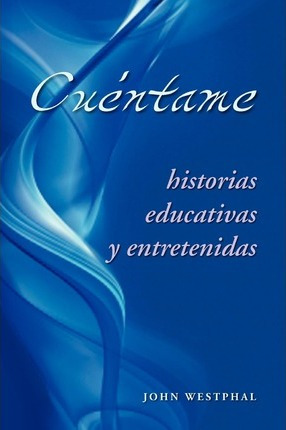 Libro Cu Ntame : Historias Educativas Y Entretenidas - Jo...