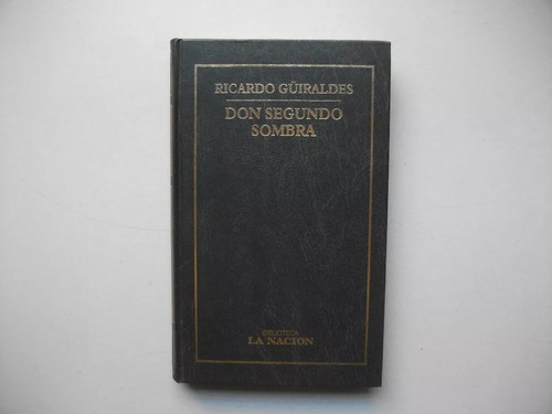 Don Segundo Sombra - Ricardo Güiraldes - La Nacion 