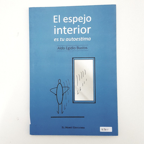 El Espejo Interior Es Tu Autoestima - Aldo Egidio Bustos (d)