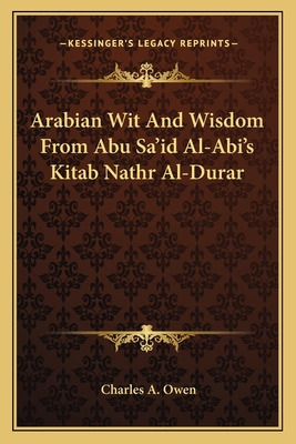 Libro Arabian Wit And Wisdom From Abu Sa'id Al-abi's Kita...