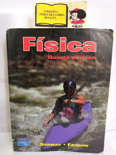 Serway - Faughn - Física 5ta Edición - Pearson - 2001