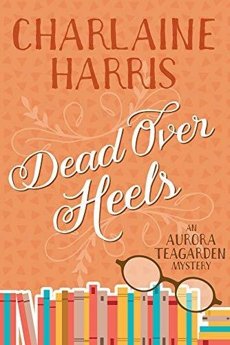 Book : Dead Over Heels An Aurora Teagarden Mystery - Harris