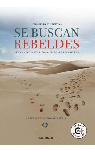 Libro: Se Buscan Rebeldes: El Camino Menos Transitado A La P