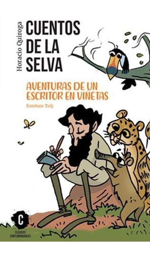 Cuentos De La Selva - Aventuras De Un Escritor En Viñetas