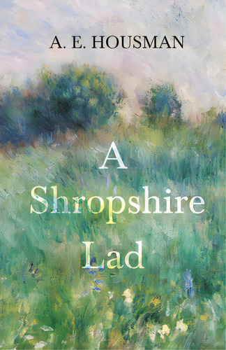 A Shropshire Lad: With A Chapter From Twenty-four Portraits By William Rothenstein, De Housman, A. E.. Editorial Lightning Source Inc, Tapa Blanda En Inglés