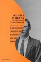 Comprar Dias Perdidos, Los, De Francis Scott Fitzgerald. Editorial Faro Ediciones, Edición 1 En Español, 2021