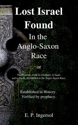 Libro Lost Israel Found In The Anglo-saxon Race: The Prom...