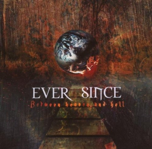 Ever Since-between Heaven And Hell