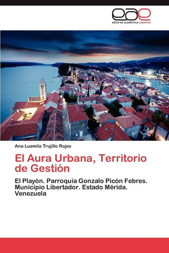 Libro: El Aura Urbana, Territorio De Gestión: El Playón. Par