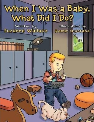 Libro When I Was A Baby, What Did I Do? : What Did I Do? ...