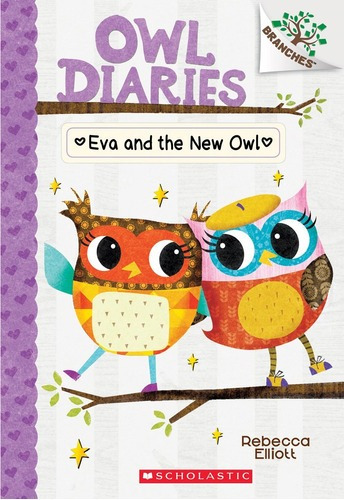 Eva And The New Owl - Owl Diaries Kel Ediciones, de ELLIOT,Rebecca. Editorial SCHOLASTIC PUBL. (USA) en inglés