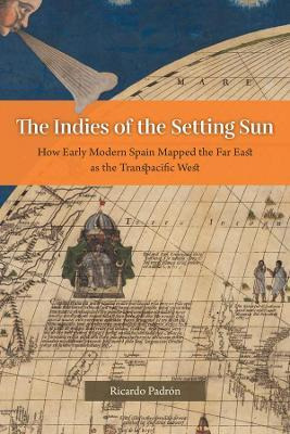 Libro The Indies Of The Setting Sun : How Early Modern Sp...