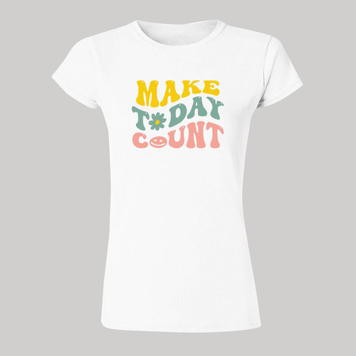 Playera Mujer Boho Frases Make Today Count 000279b