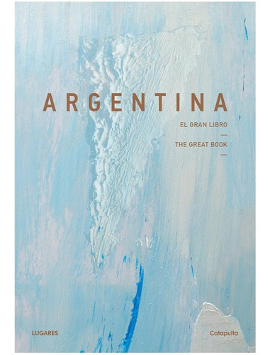 Argentina El Gran Libro - Revista Lugares - Catapulta Libro