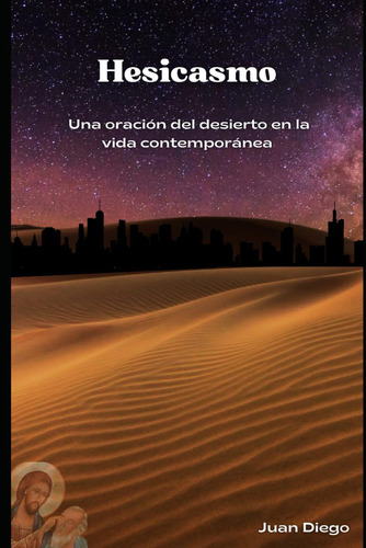 Libro: Hesicasmo: Una Oración Del Desierto En La Vida Contem