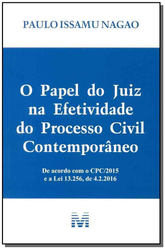O papel do juiz na efetividade do processo civil contemporâneo - 1 ed./2016, de Nagao, Paulo Issamu. Editora Malheiros Editores LTDA, capa mole em português, 2016