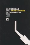 La Soledad Del Trabajador Globalizado, M... (libro Original)