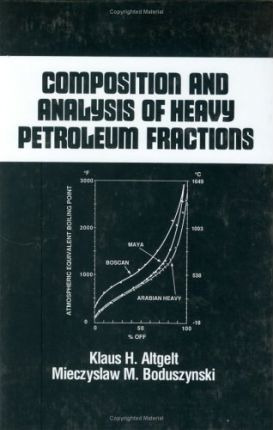 Composition And Analysis Of Heavy Petroleum Fractions - K...