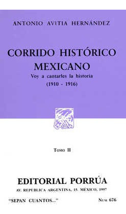 Corrido Histórico Mexicano Tomo Ii: Voy A Cantarles La Histo