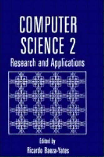 Computer Science 2, De Ricardo Baeza-yates. Editorial Springer Science Business Media, Tapa Dura En Inglés