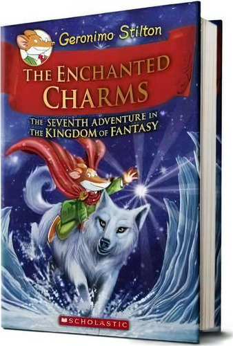 Geronimo Stilton And The Kingdom Of Fantasy: Enchanted Charms (#7), De Geronimo Stilton. Editorial Scholastic Us, Tapa Dura En Inglés