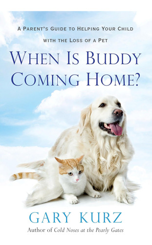 Libro: When Is Buddy Coming Home?: A Parentøs Guide To Your