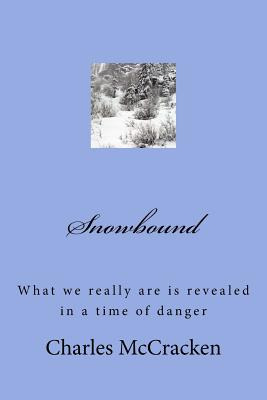 Libro Snowbound: What We Really Are Is Revealed In A Time...