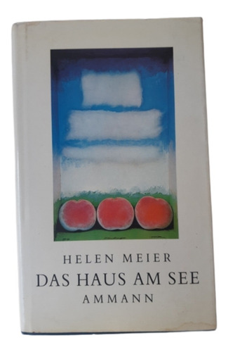 Das Haus Am See / Helen Meier / Ed Ammann / En Alemán