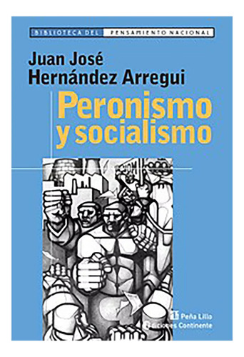Peronismo Y Socialismo - Hernandez Arregui - Continente - #d