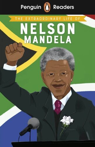 Extraordinary Life Of Nelson Mandela, The - Penguin Readers 