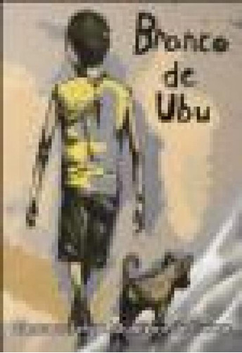 Branco de Ubu, de Gustavo Felipe Monteiro de Castro. Editora SCORTECCI _ EDITORA, capa mole em português