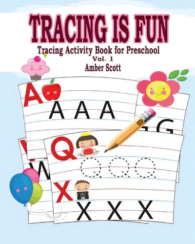 Tracing Is Fun (tracing Activity Book For Preschool) Vol. 1, De Scott, Amber. Editorial Blurb Inc, Tapa Blanda En Inglés