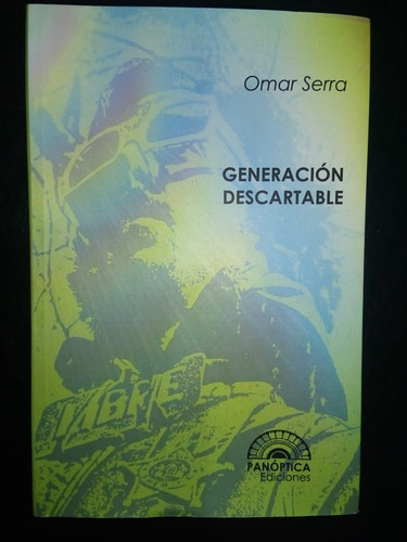 Libro Generación Descartable Omar Serra